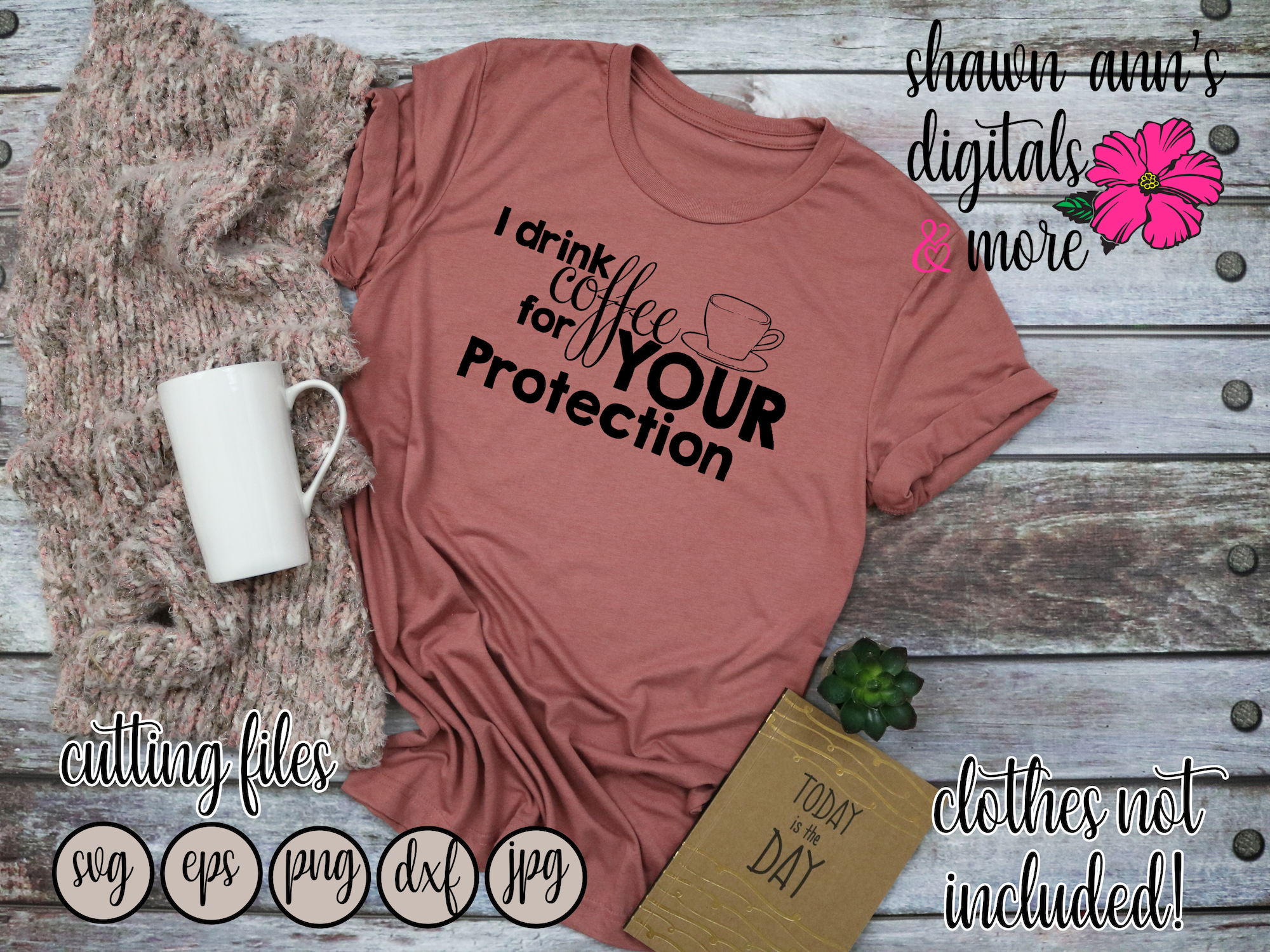 I drink coffee for your protection Design